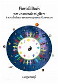 Fiori di Bach per un mondo migliore (eBook, ePUB)