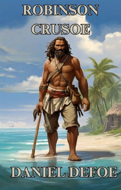 Robinson Crusoe(Illustrated) (eBook, ePUB) - Defoe, Daniel