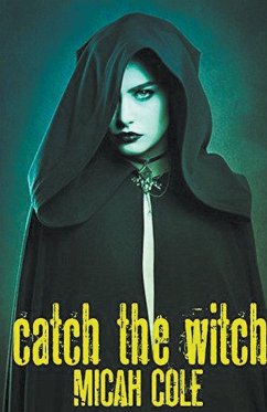 Catch the Witch - Cole, Micah