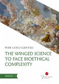 The Winged Science to face Bioethical Complexity (eBook, ePUB)