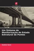 Um Sistema de Monitorização do Estado Estrutural de Pontes