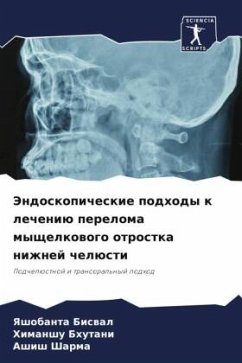 Jendoskopicheskie podhody k lecheniü pereloma myschelkowogo otrostka nizhnej chelüsti - Biswal, Yashobanta;Bhutani, Himanshu;Sharma, Ashish