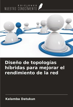 Cover Diseño de topologías híbridas para mejorar el rendimiento de la red