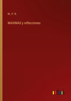 MAXIMAS y reflecciones - M.; P. N.