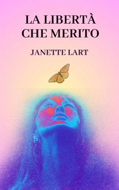 La libertà che merito (eBook, ePUB) - Lart, Janette