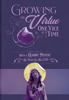 Growing in Virtue, One Vice at a Time (eBook, ePUB) - Lea Hill, Mary