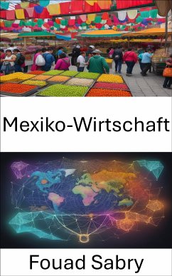 Mexiko-Wirtschaft (eBook, ePUB) - Sabry, Fouad