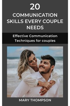 20 Communication Skills Every Couple Needs (eBook, ePUB) - Thompson, Mary