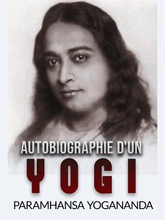 Autobiographie d'un Yogi (Traduit) (eBook, ePUB) - Yogananda, Paramhansa