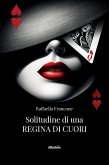 Solitudine di una Regina di Cuori (eBook, ePUB)