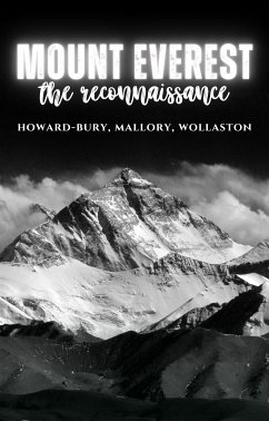 Mount Everest, the Reconnaissance (eBook, ePUB) - Howard-Bury, Charles; Malory, George; Wollaston, A.F.R.