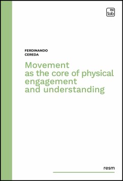 Movement as the core of physical engagement and understanding (eBook, PDF) - Cereda, Ferdinando