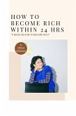 How To Become Rich Within 24 Hours (eBook, ePUB)