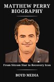 MATTHEW PERRY BIOGRAPHY (eBook, ePUB)