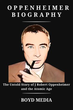 OPPENHEIMER BIOGRAPHY (eBook, ePUB) - MEDIA, BOYD