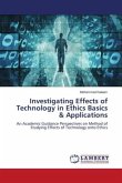 Investigating Effects of Technology in Ethics Basics & Applications