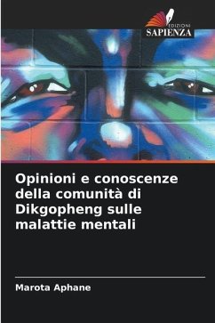 Opinioni e conoscenze della comunità di Dikgopheng sulle malattie mentali - Aphane, Marota