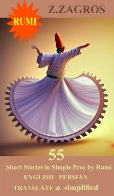 Short Stories in Simple Pros by Rumi .English .Persian (eBook, ePUB) - al-Din Rumi, Jalal