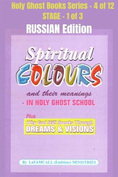 Spiritual colours and their meanings - Why God still Speaks Through Dreams and visions - RUSSIAN EDITION (eBook, ePUB) - LaFAMCALL; Okafor, Lambert