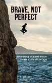 Brave, Not Perfect (eBook, ePUB)