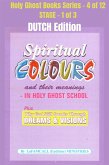 Spiritual colours and their meanings - Why God still Speaks Through Dreams and visions - DUTCH EDITION (eBook, ePUB)