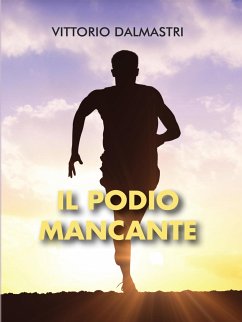 Il podio mancante (eBook, ePUB) - Dalmastri, Vittorio