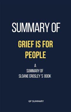 Summary of Grief Is for People by Sloane Crosley (eBook, ePUB) - SUMMARY, GP