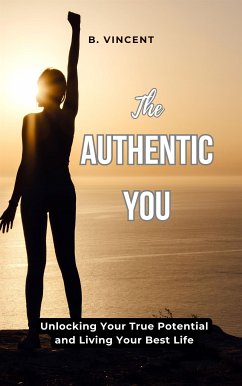 The Authentic You (eBook, ePUB) - Vincent, B.