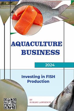 Aquaculture Business: Investing In Fish Production (eBook, ePUB) - Lawrence, Rokani