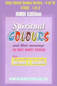 Spiritual colours and their meanings - Why God still Speaks Through Dreams and visions - HINDI EDITION (eBook, ePUB) - LaFAMCALL; Okafor, Lambert