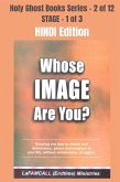 WHOSE IMAGE ARE YOU? - Showing you how to obtain real deliverance, peace and progress in your life, without unnecessary struggles - HINDI EDITION (eBook, ePUB)