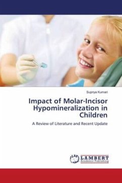 Impact of Molar-Incisor Hypomineralization in Children - Kumari, Supriya