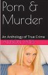 Porn & Murder An Anthology of True Crime - Bild 1