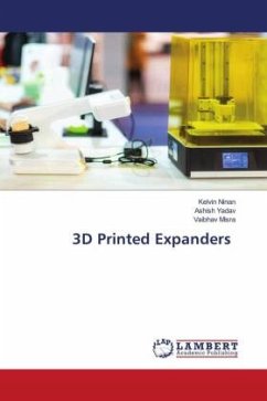3D Printed Expanders - Ninan, Kelvin;Yadav, Ashish;Misra, Vaibhav