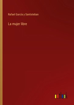 La mujer libre - García y Santisteban, Rafael