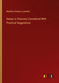Delays in Chancery Considered With Practical Suggestions