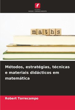Métodos, estratégias, técnicas e materiais didácticos em matemática - Torrecampo, Robert