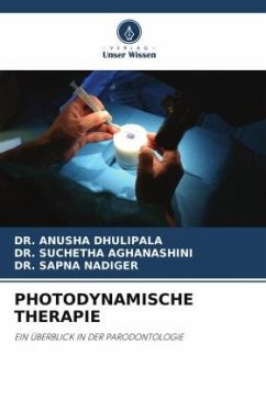 PHOTODYNAMISCHE THERAPIE - DHULIPALA, DR. ANUSHA;AGHANASHINI, DR. SUCHETHA;NADIGER, DR. SAPNA