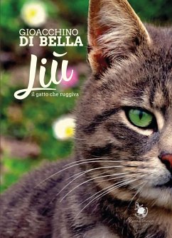 Liù, il gatto che ruggiva (eBook, ePUB) - Di Bella, Gioacchino