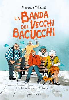 La banda dei vecchi bacucchi (eBook, ePUB) - Thinard, Florence