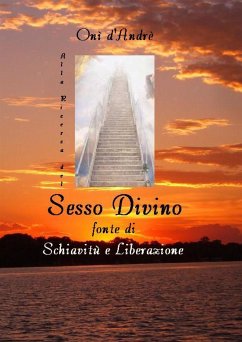 Alla ricerca del Sesso Divino (fixed-layout eBook, ePUB) - d'André, Onì