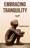 Embracing Tranquility - A Comprehensive Guide to Stress Management (eBook, ePUB)