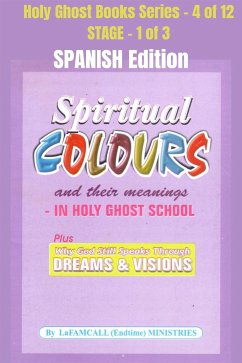 Spiritual colours and their meanings - Why God still Speaks Through Dreams and visions - SPANISH EDITION (eBook, ePUB) - LaFAMCALL; Okafor, Lambert