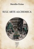 Sull'Arte Alchemica (eBook, ePUB)