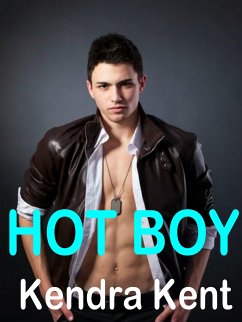 Hot boy (eBook, ePUB) - Kent, Kendra