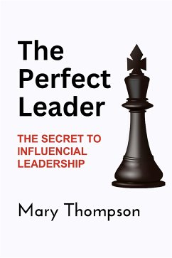 THE PERFECT LEADER (eBook, ePUB) - Thompson, Mary