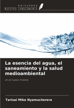 Cover La esencia del agua, el saneamiento y la salud medioambiental