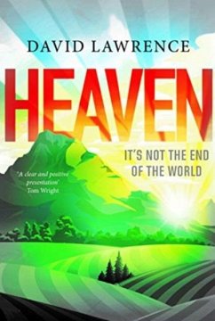 Heaven: It's Not the End of the World - Lawrence, David