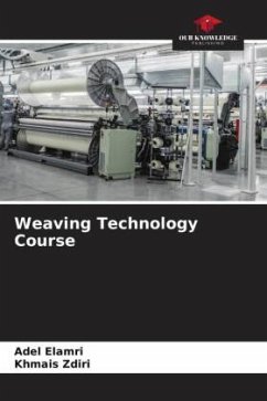 Weaving Technology Course - Elamri, Adel;Zdiri, Khmais