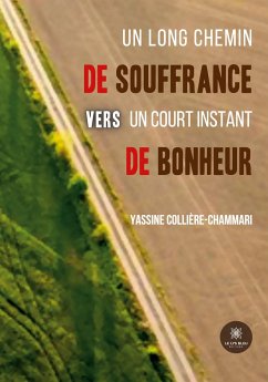 Un long chemin de souffrance vers un court instant de bonheur - Yassine Collière-Chammari
